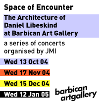 A series of four concerts presented by the JMI to accompany the Daniel Libeskind Exhibition 'Space of Encounter'