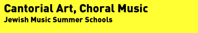 Cantorial Art, Choral Music Jewish Music Summer Schools 2005