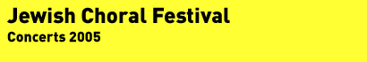 Jewish Choral FestivalConcerts 2005