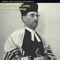 Cantor Charles Lowy, The Lost Recordings